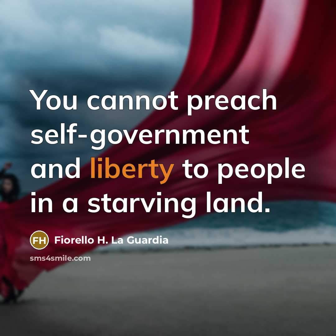 “You cannot preach self-government and liberty to people in a…” quote by Fiorello H. La Guardia
