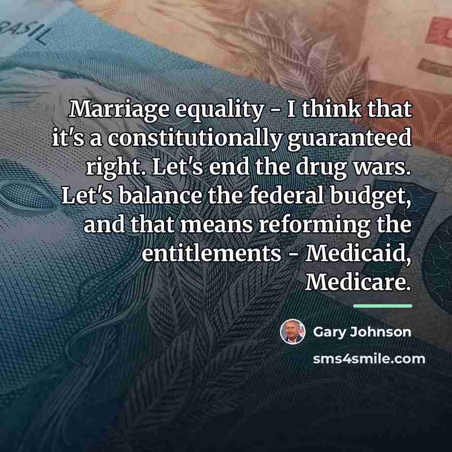 “Marriage equality - I think that it's a constitutionally guaranteed…” quote by Gary Johnson
