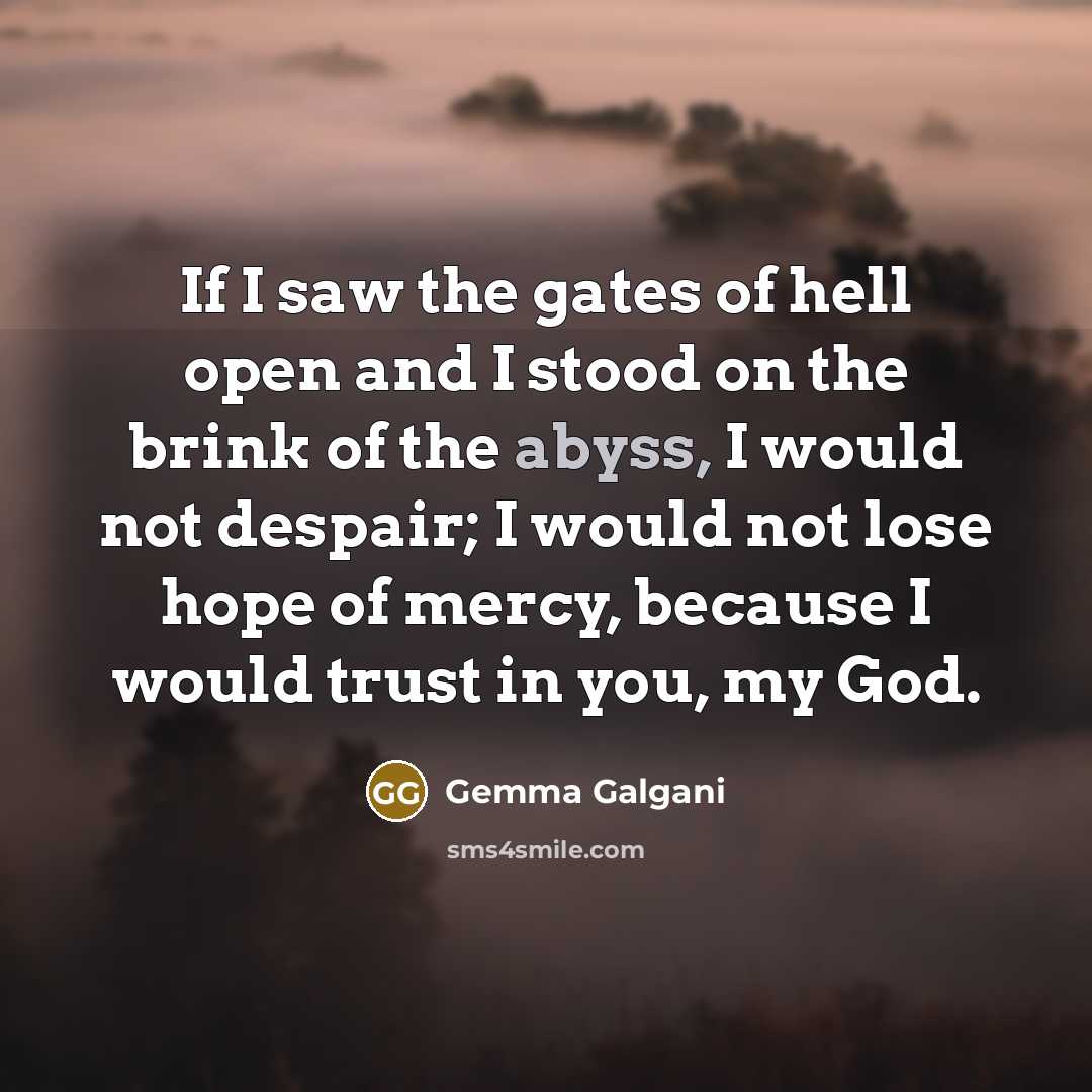 “If I saw the gates of hell open and I…” quote by Gemma Galgani