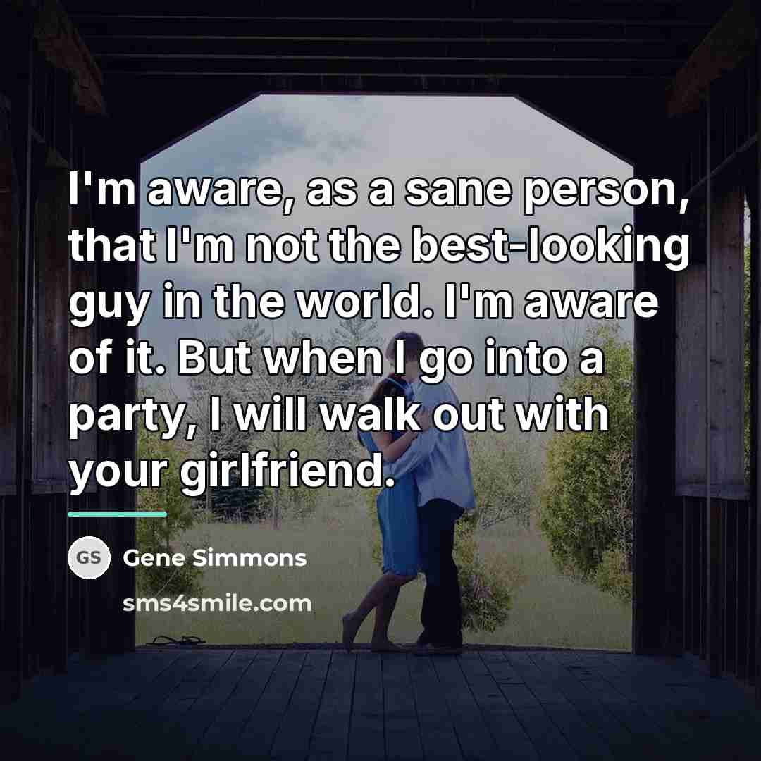 “I'm aware, as a sane person, that I'm not the…” quote by Gene Simmons
