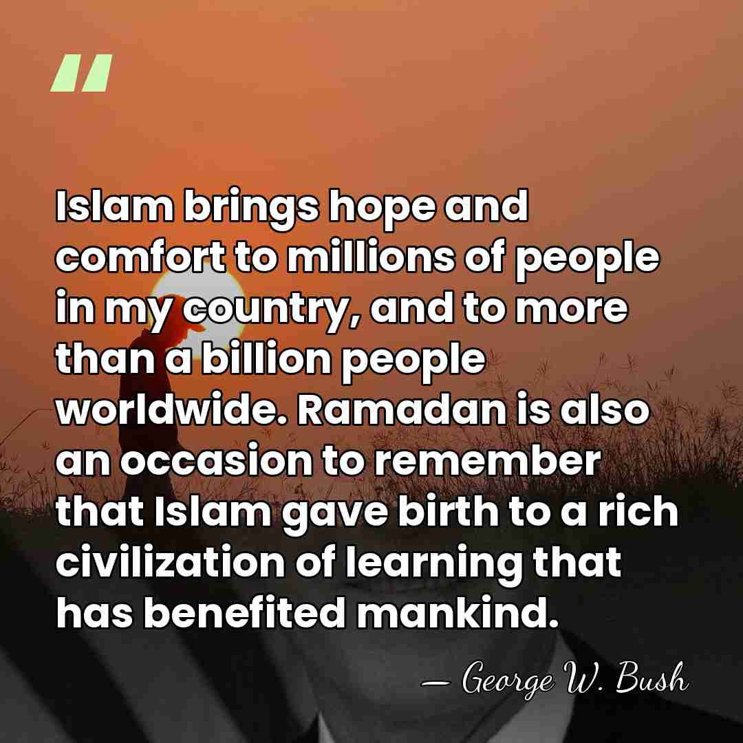 Islam brings hope and comfort to millions of people in my country,&hellip; - George W. Bush
