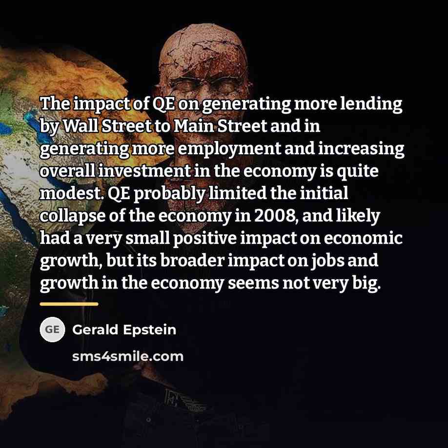 “The impact of QE on generating more lending by Wall…” quote by Gerald Epstein