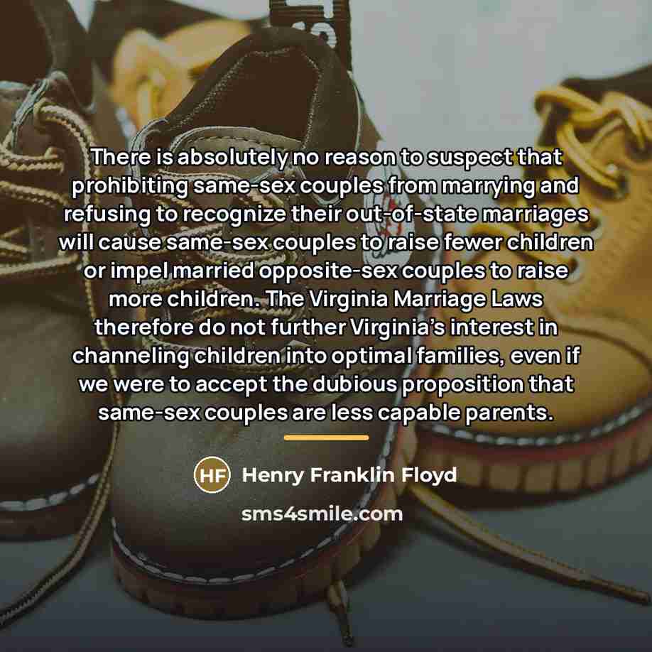 “There is absolutely no reason to suspect that prohibiting same-sex…” quote by Henry Franklin Floyd