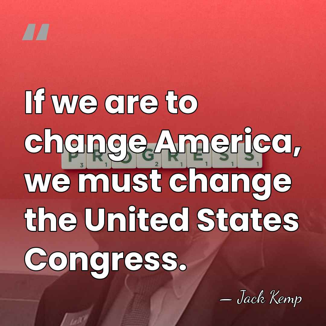 If we are to change America, we must change the United States&hellip; - Jack Kemp
