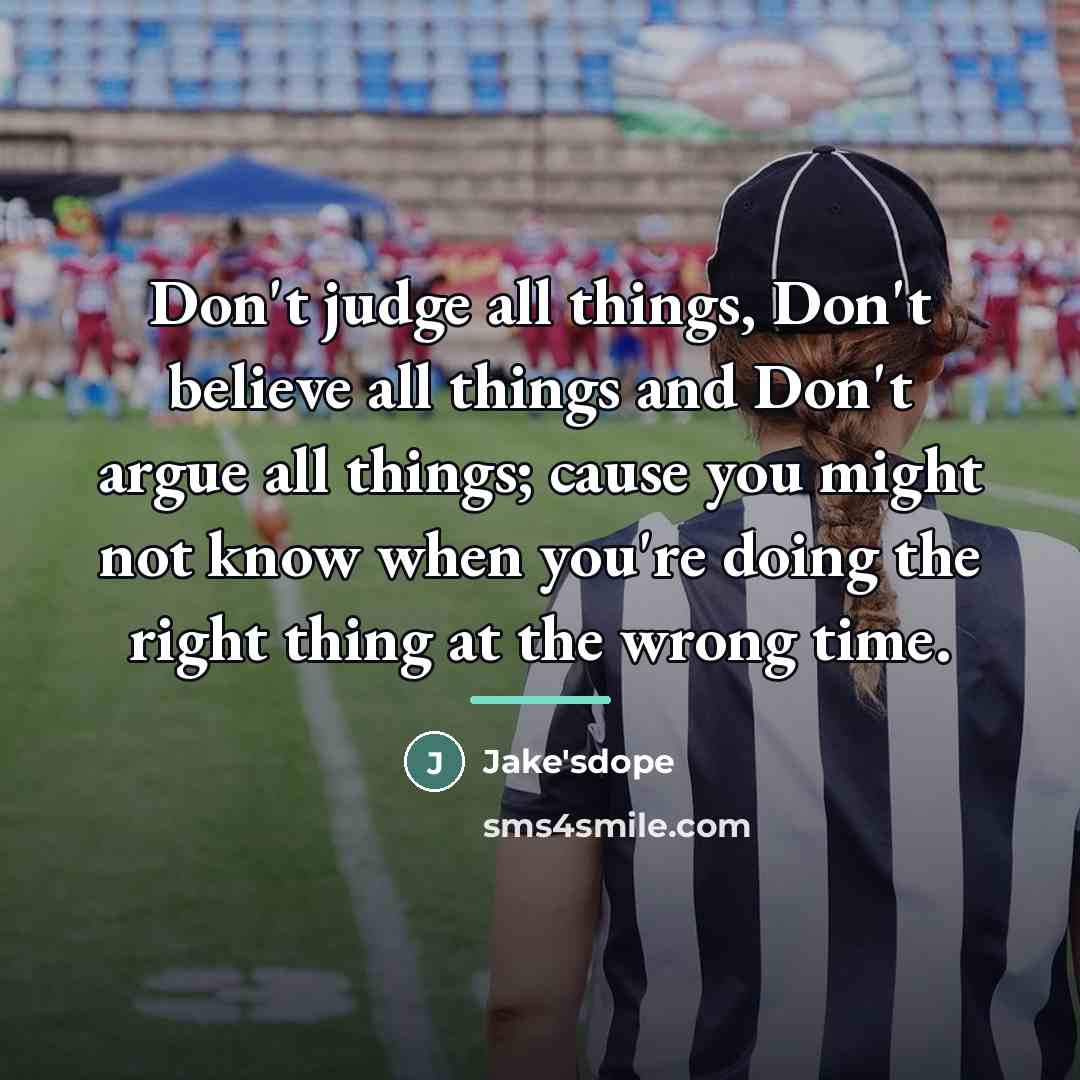 “Don't judge all things, Don't believe all things and Don't…” quote by Jake'sdope