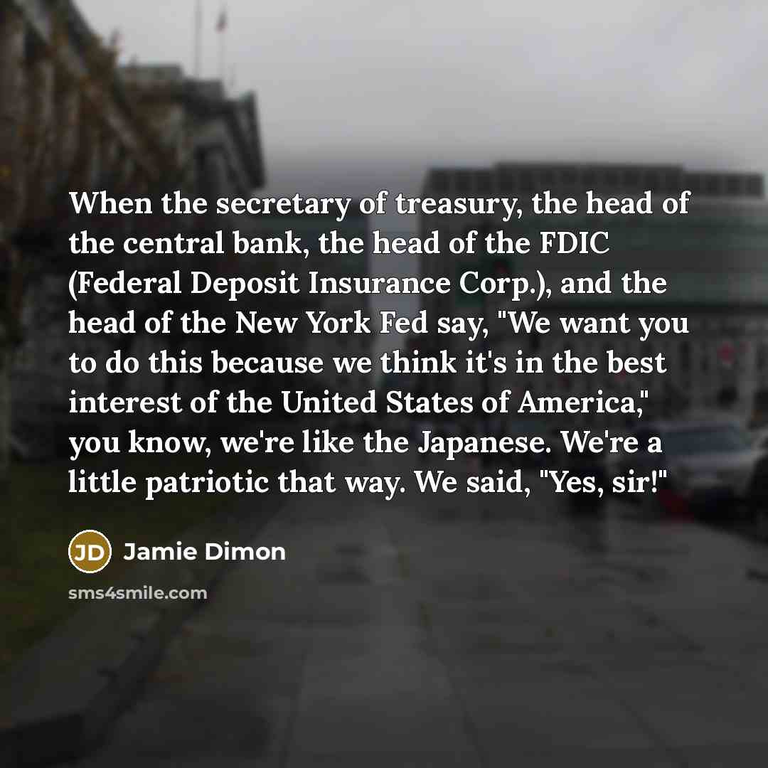 “When the secretary of treasury, the head of the central…” quote by Jamie Dimon