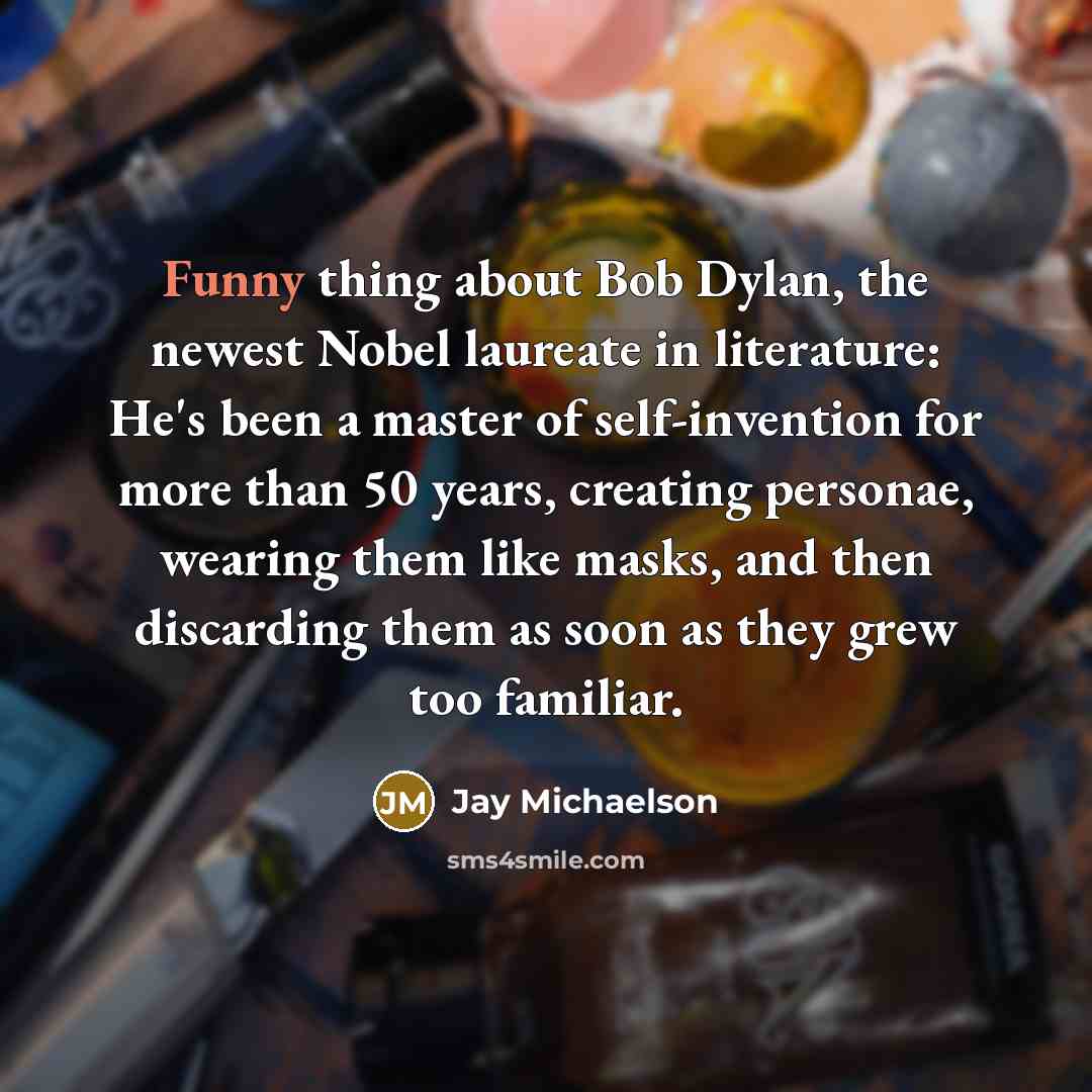 “Funny thing about Bob Dylan, the newest Nobel laureate in…” quote by Jay Michaelson