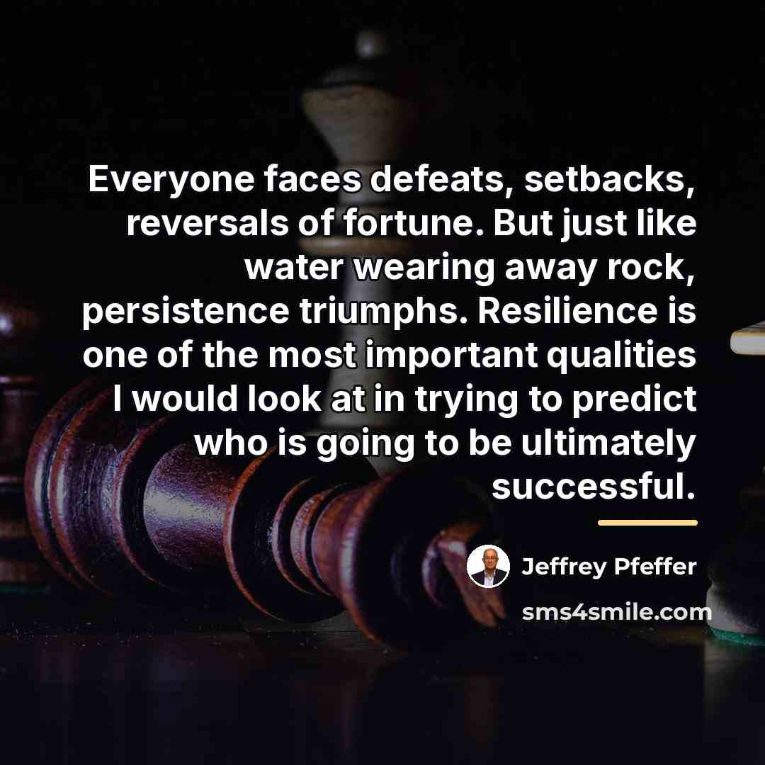 “Everyone faces defeats, setbacks, reversals of fortune. But just like…” quote by Jeffrey Pfeffer