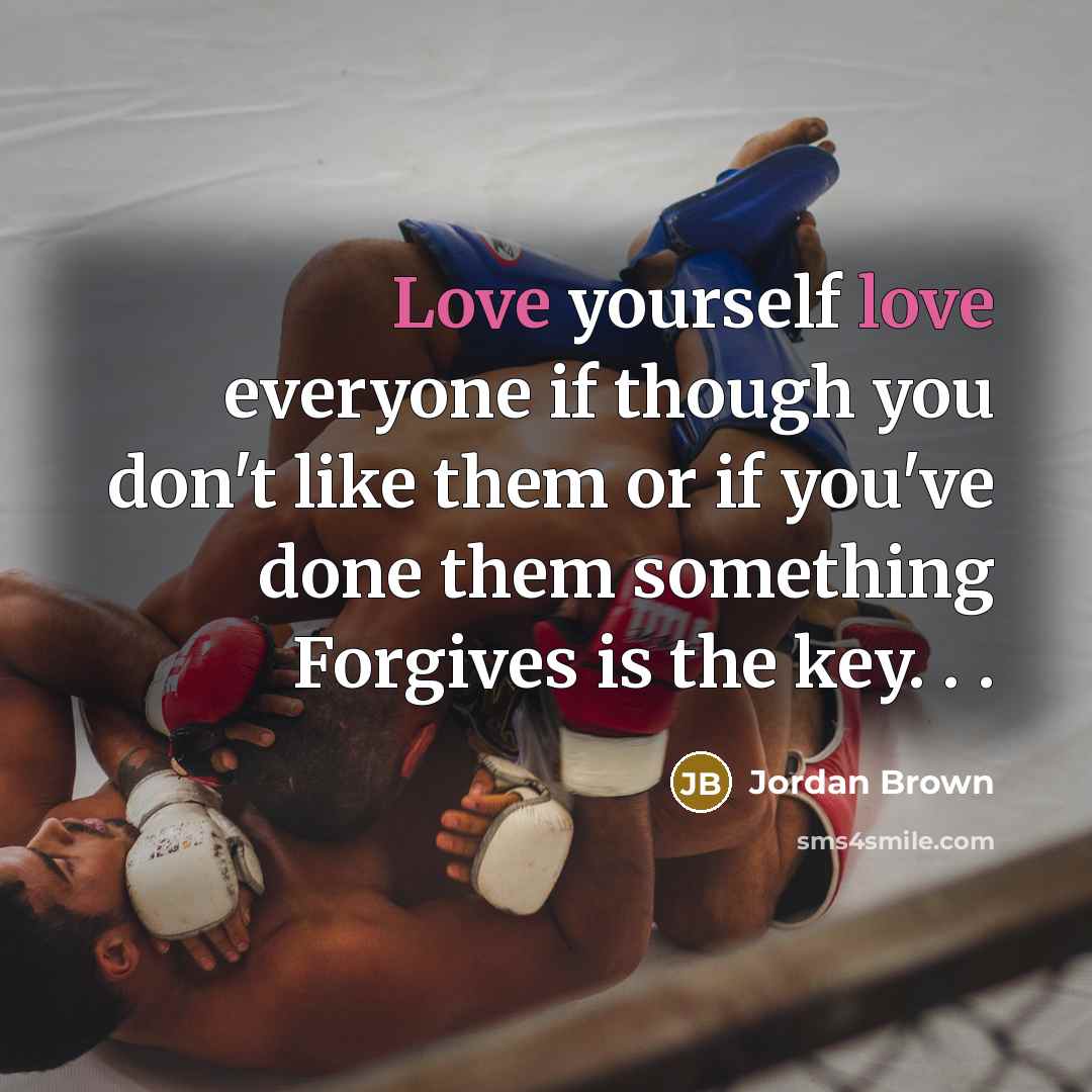 “Love yourself love everyone if though you don't like them…” quote by Jordan Brown