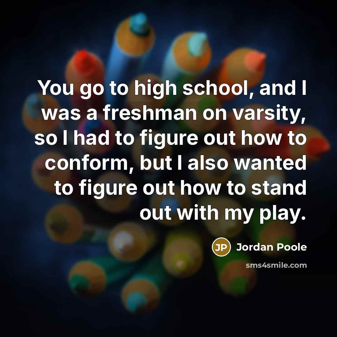“You go to high school, and I was a freshman…” quote by Jordan Poole