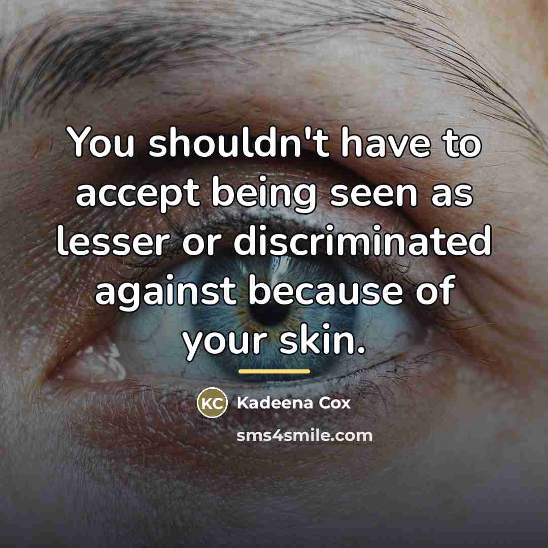 “You shouldn't have to accept being seen as lesser or…” quote by Kadeena Cox