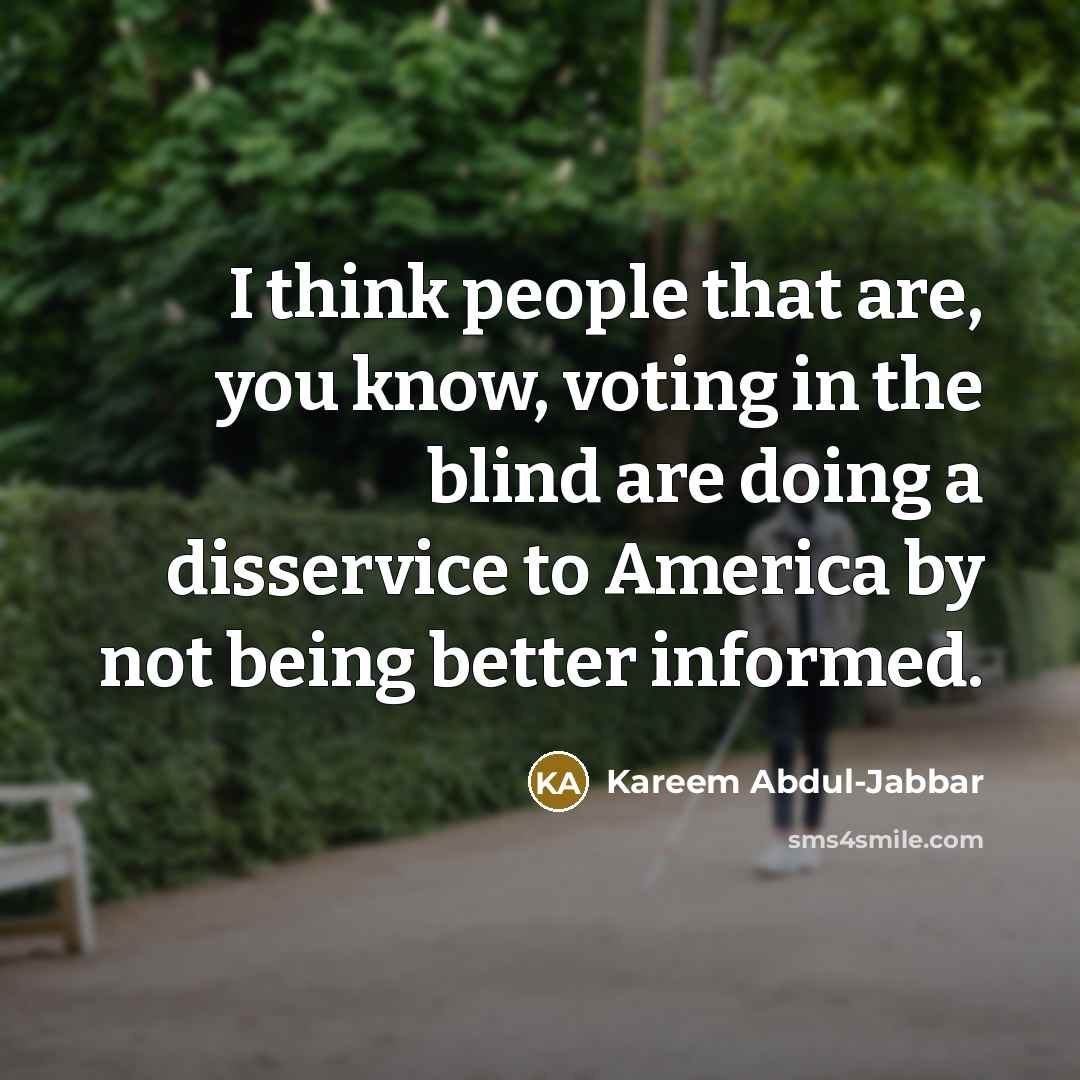 “I think people that are, you know, voting in the…” quote by Kareem Abdul-Jabbar