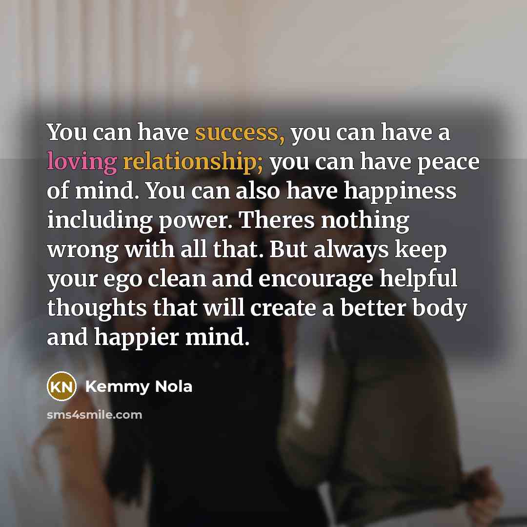 “You can have success, you can have a loving relationship;…” quote by Kemmy Nola