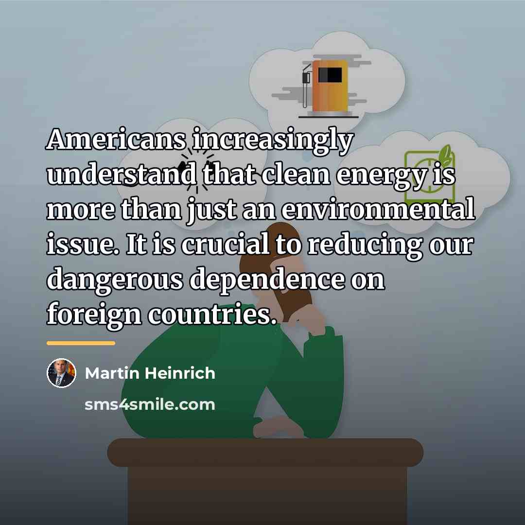 “Americans increasingly understand that clean energy is more than just…” quote by Martin Heinrich
