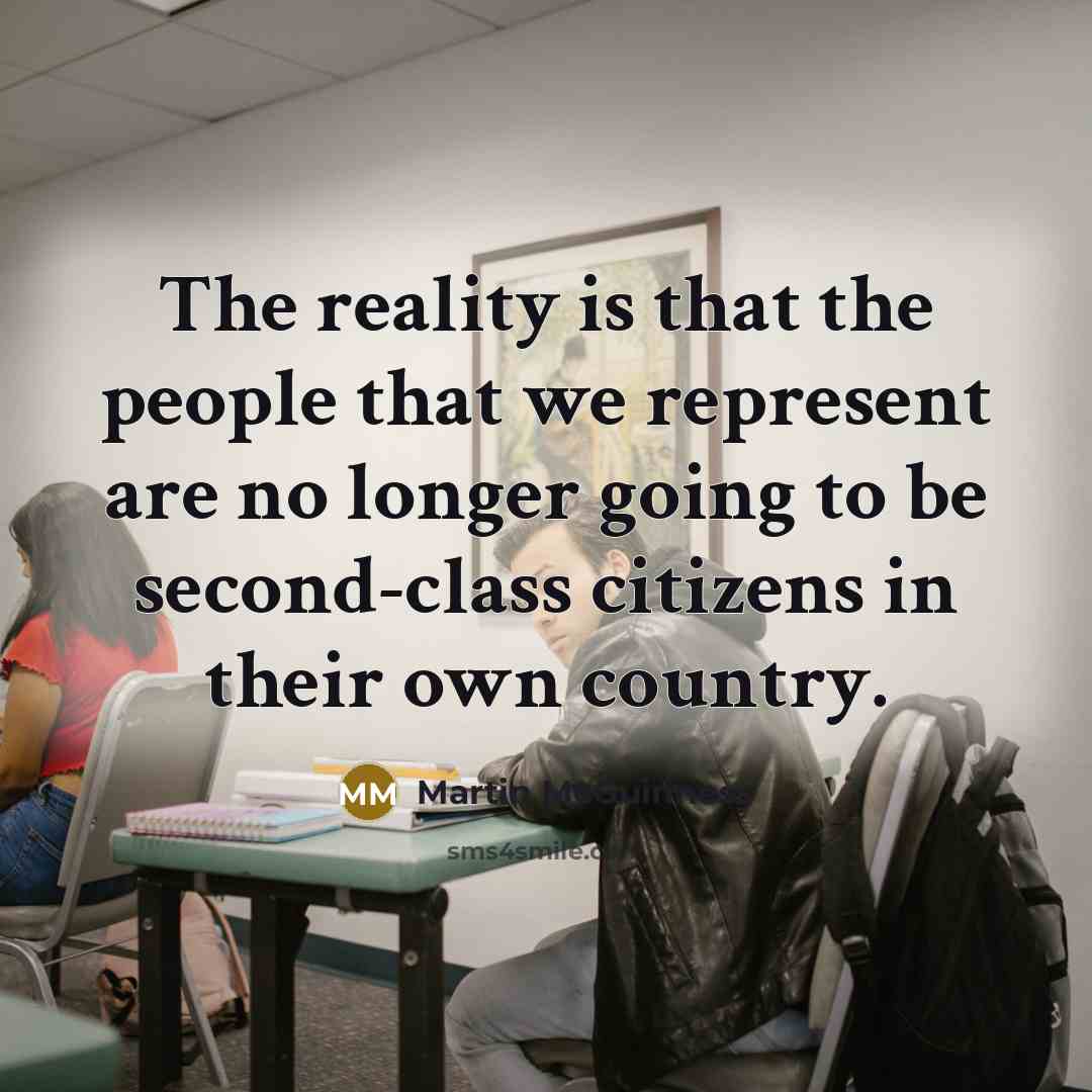 “The reality is that the people that we represent are…” quote by Martin McGuinness