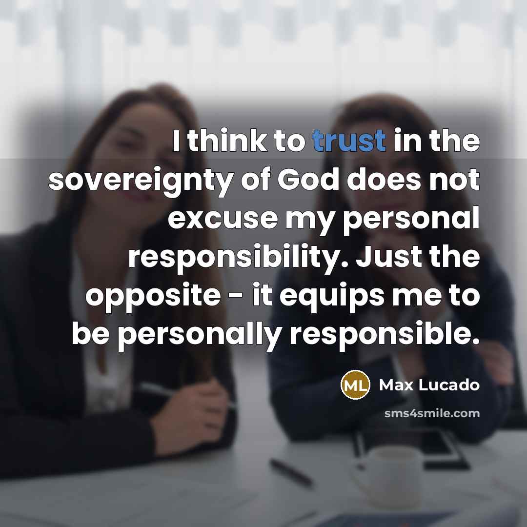 “I think to trust in the sovereignty of God does…” quote by Max Lucado