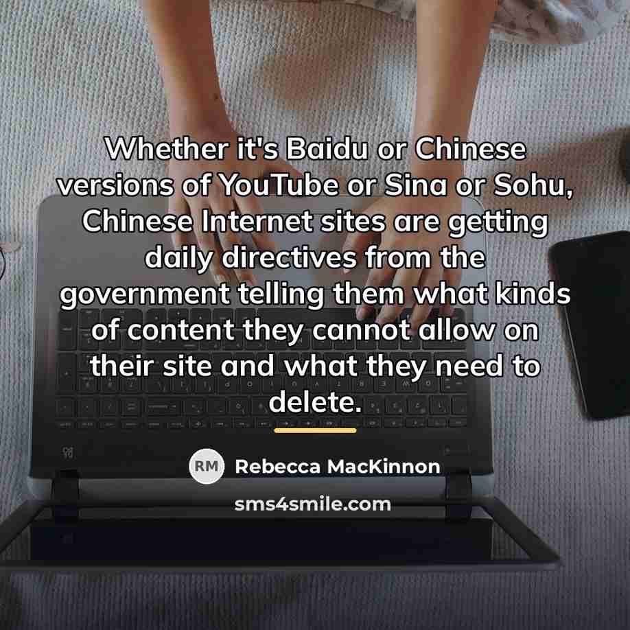 “Whether it's Baidu or Chinese versions of YouTube or Sina…” quote by Rebecca MacKinnon