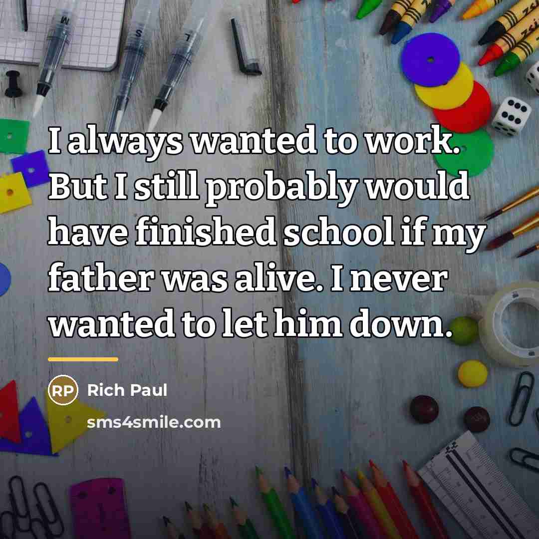 “I always wanted to work. But I still probably would…” quote by Rich Paul