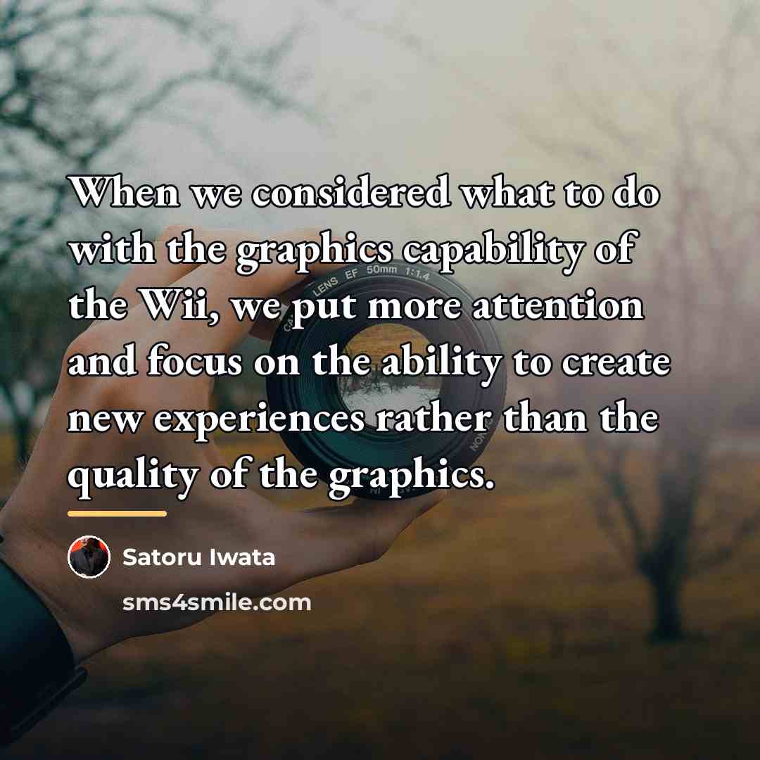 “When we considered what to do with the graphics capability…” quote by Satoru Iwata