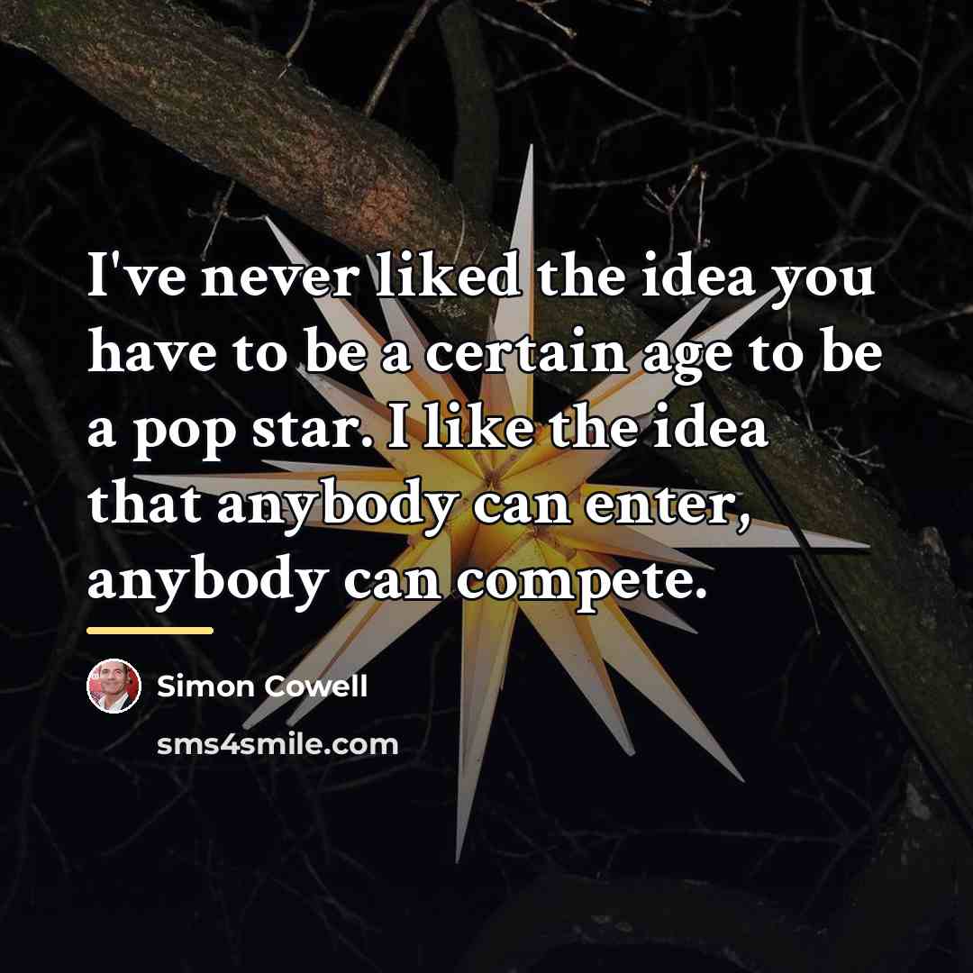 “I've never liked the idea you have to be a…” quote by Simon Cowell