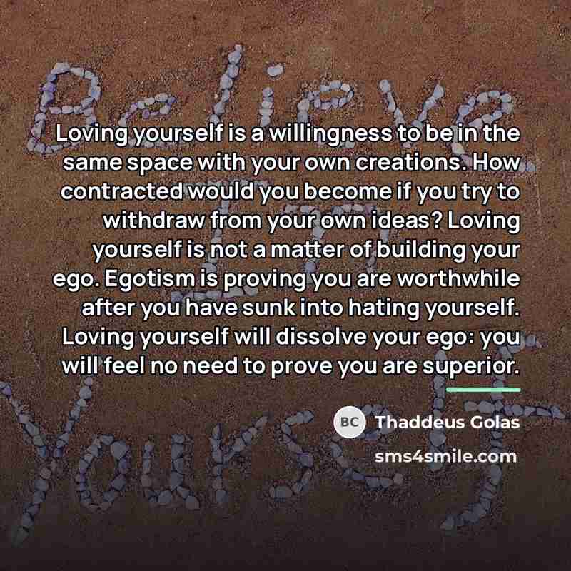 “Loving yourself is a willingness to be in the same…” quote by Thaddeus Golas