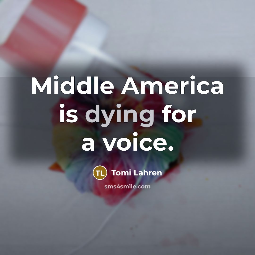 “Middle America is dying for a voice.…” quote by Tomi Lahren