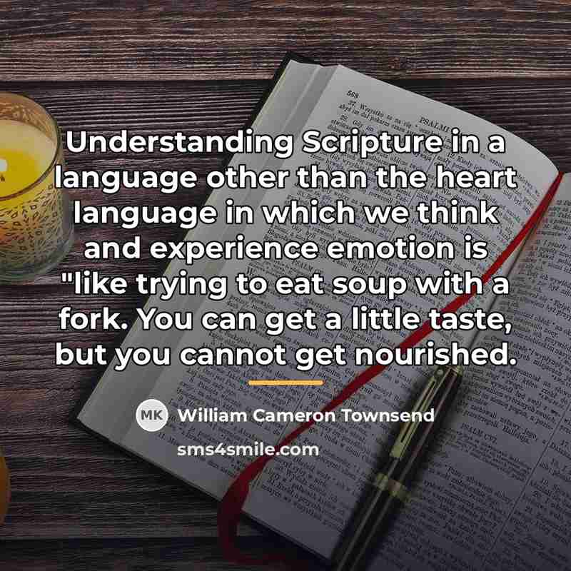 “Understanding Scripture in a language other than the heart language…” quote by William Cameron Townsend
