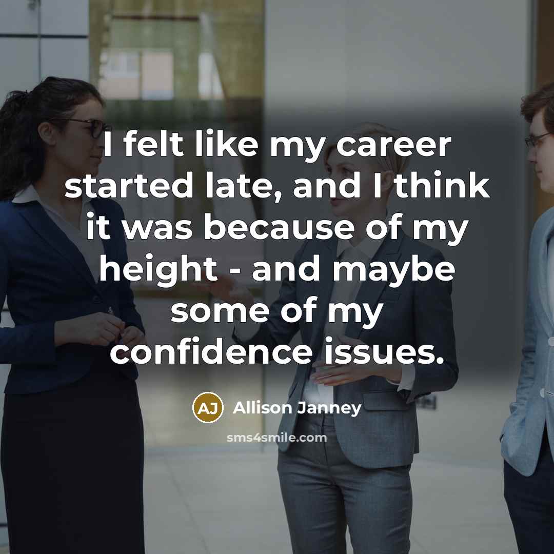 “I felt like my career started late, and I think…” quote by Allison Janney