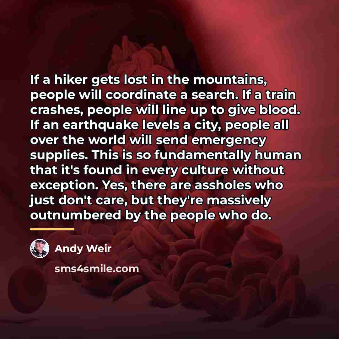 “If a hiker gets lost in the mountains, people will…” quote by Andy Weir