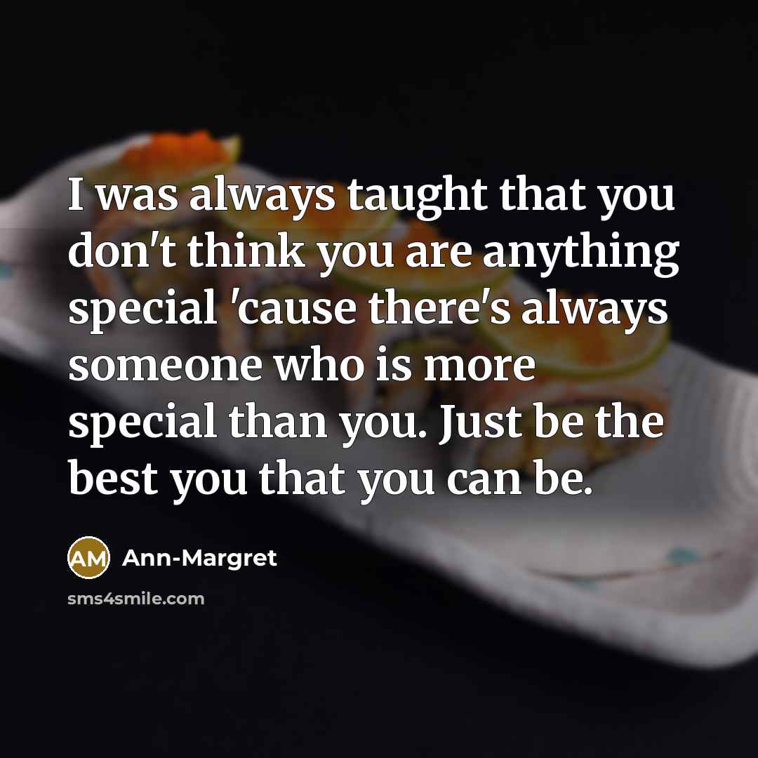 “I was always taught that you don't think you are…” quote by Ann-Margret