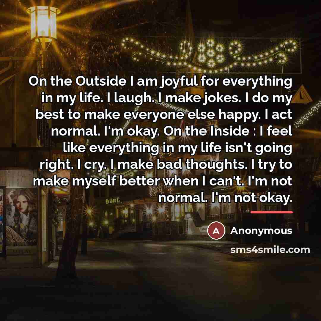 “On the Outside I am joyful for everything in my…” quote by Anonymous