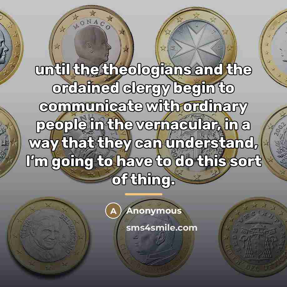 “until the theologians and the ordained clergy begin to communicate…” quote by Anonymous
