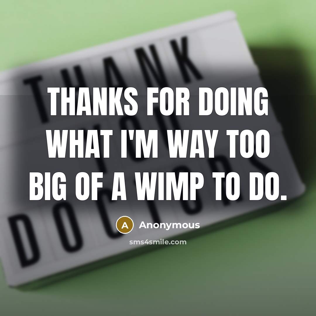 “Thanks for doing what I'm way too big of a…” quote by Anonymous