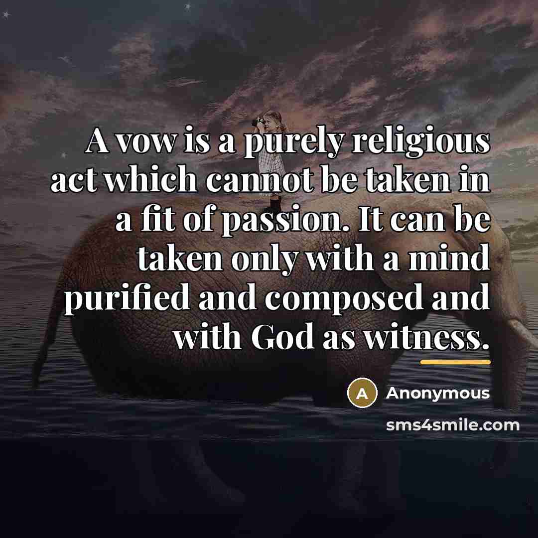 “A vow is a purely religious act which cannot be…” quote by Anonymous