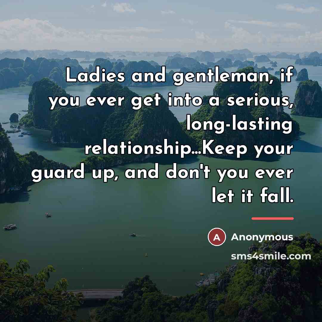 “Ladies and gentleman, if you ever get into a serious,…” quote by Anonymous