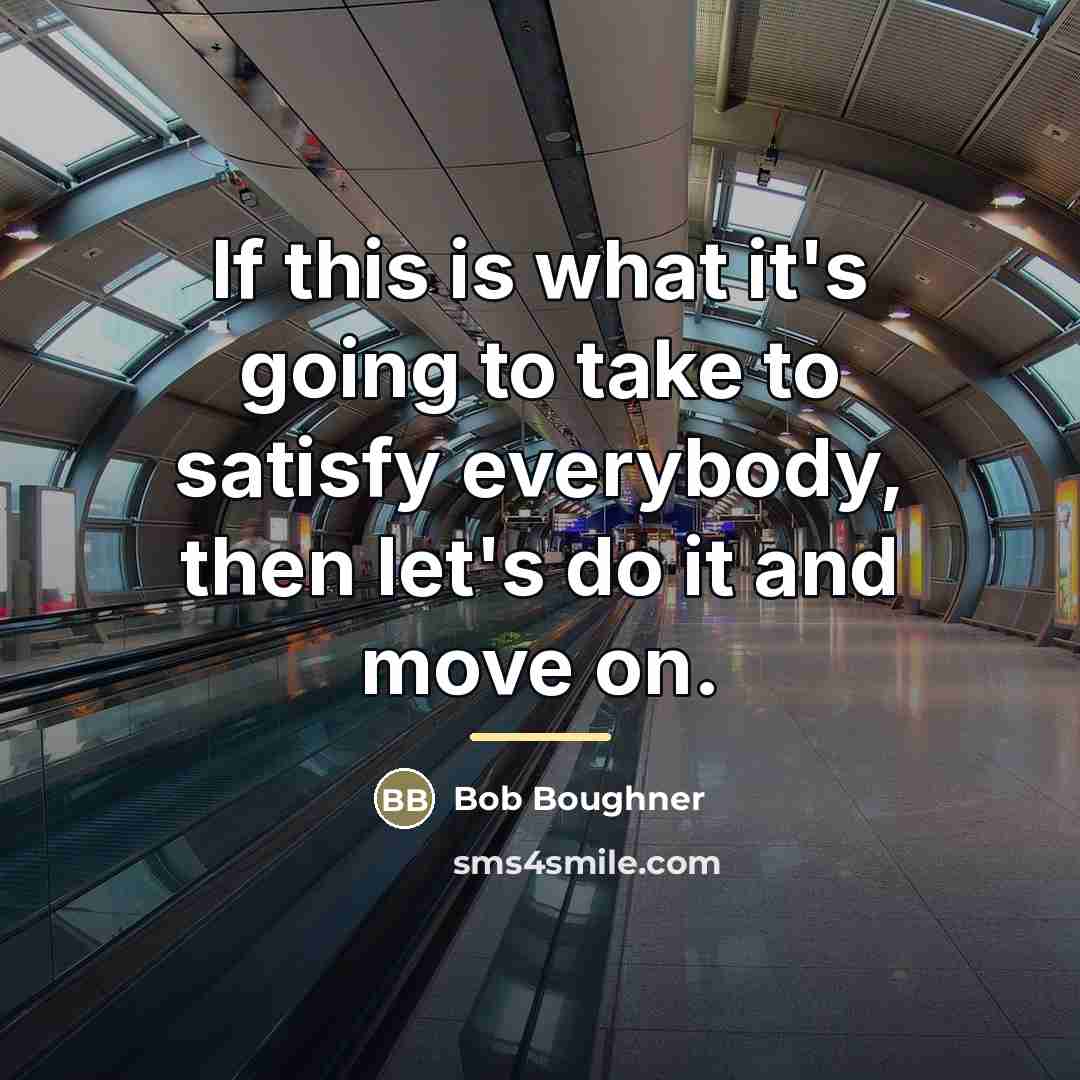 “If this is what it's going to take to satisfy…” quote by Bob Boughner