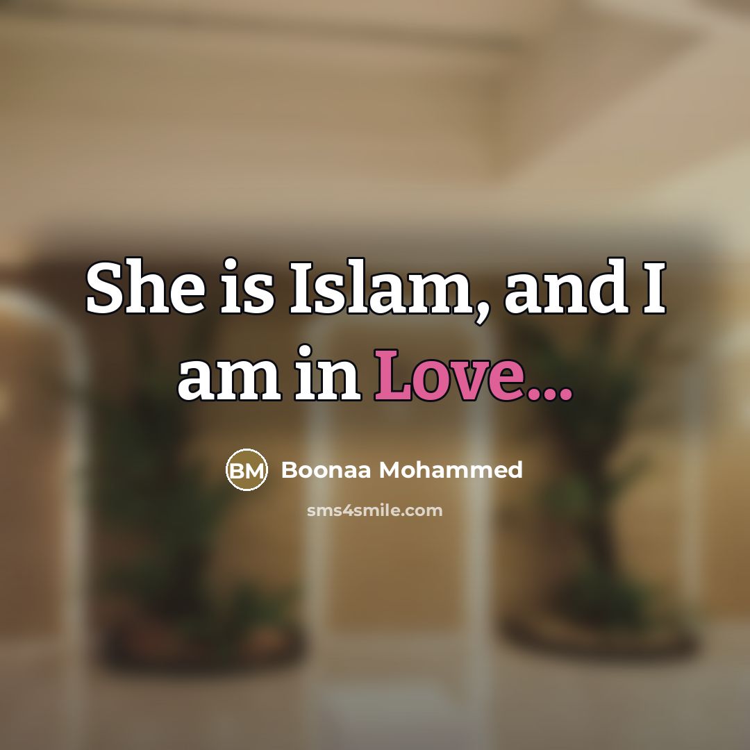 “She is Islam, and I am in Love...…” quote by Boonaa Mohammed