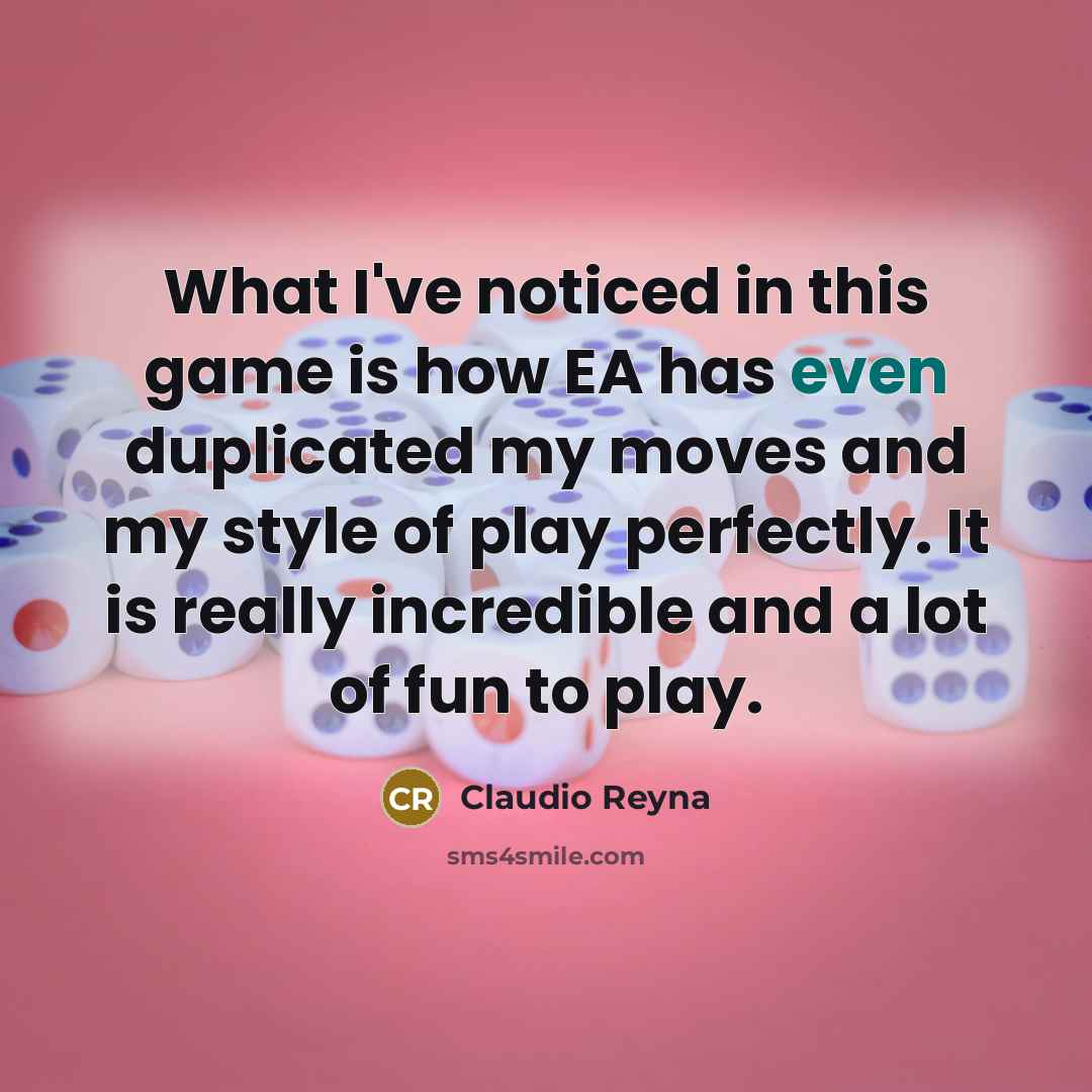 “What I've noticed in this game is how EA has…” quote by Claudio Reyna