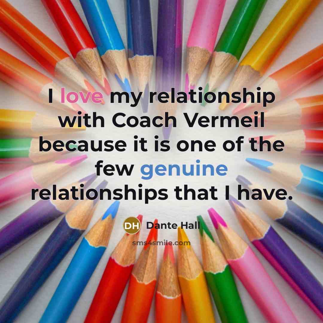 “I love my relationship with Coach Vermeil because it is…” quote by Dante Hall