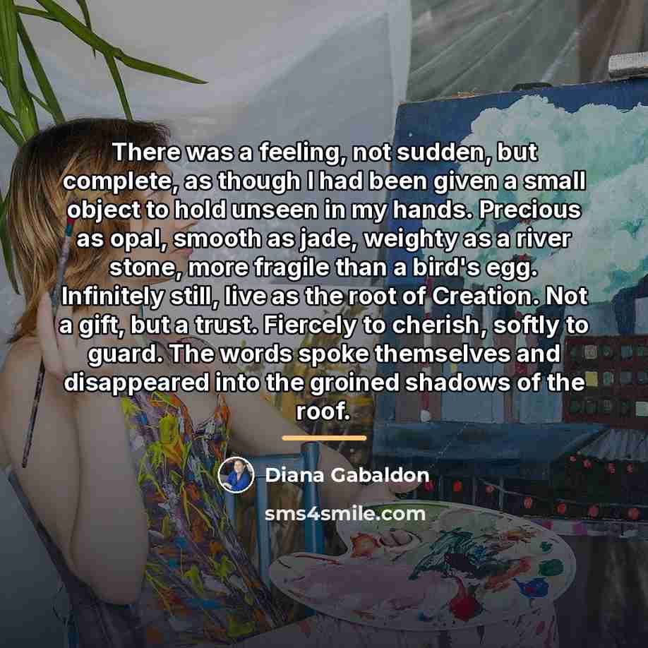 “There was a feeling, not sudden, but complete, as though…” quote by Diana Gabaldon