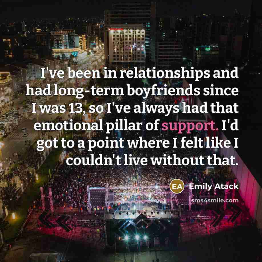 “I've been in relationships and had long-term boyfriends since I…” quote by Emily Atack