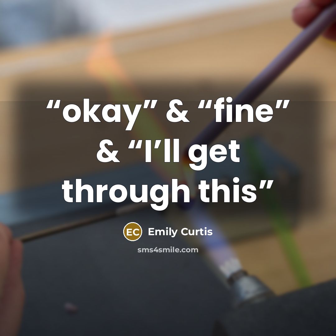 “okay” & “fine” & “I’ll get through this” quote by Emily Curtis