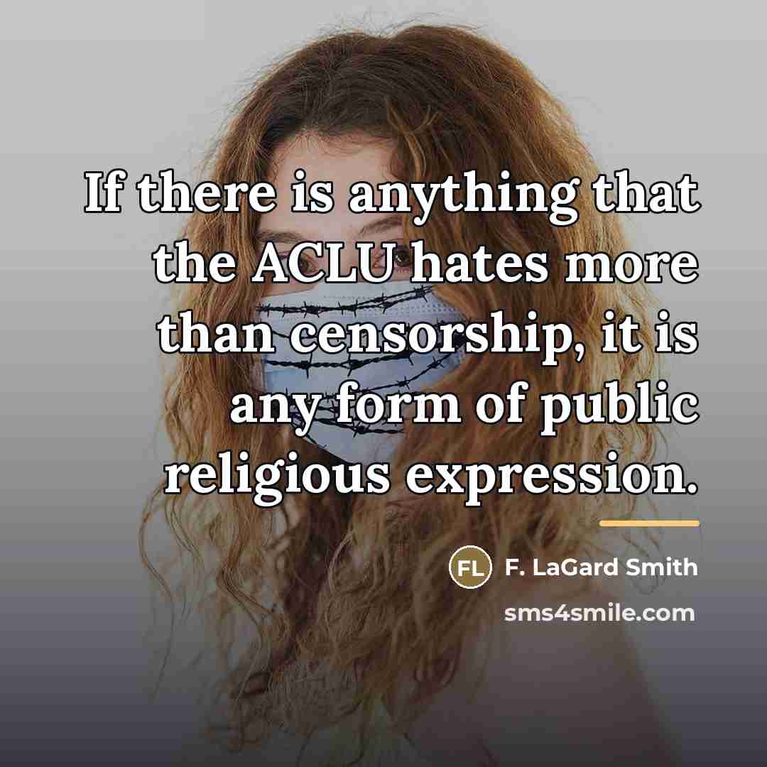 “If there is anything that the ACLU hates more than…” quote by F. LaGard Smith
