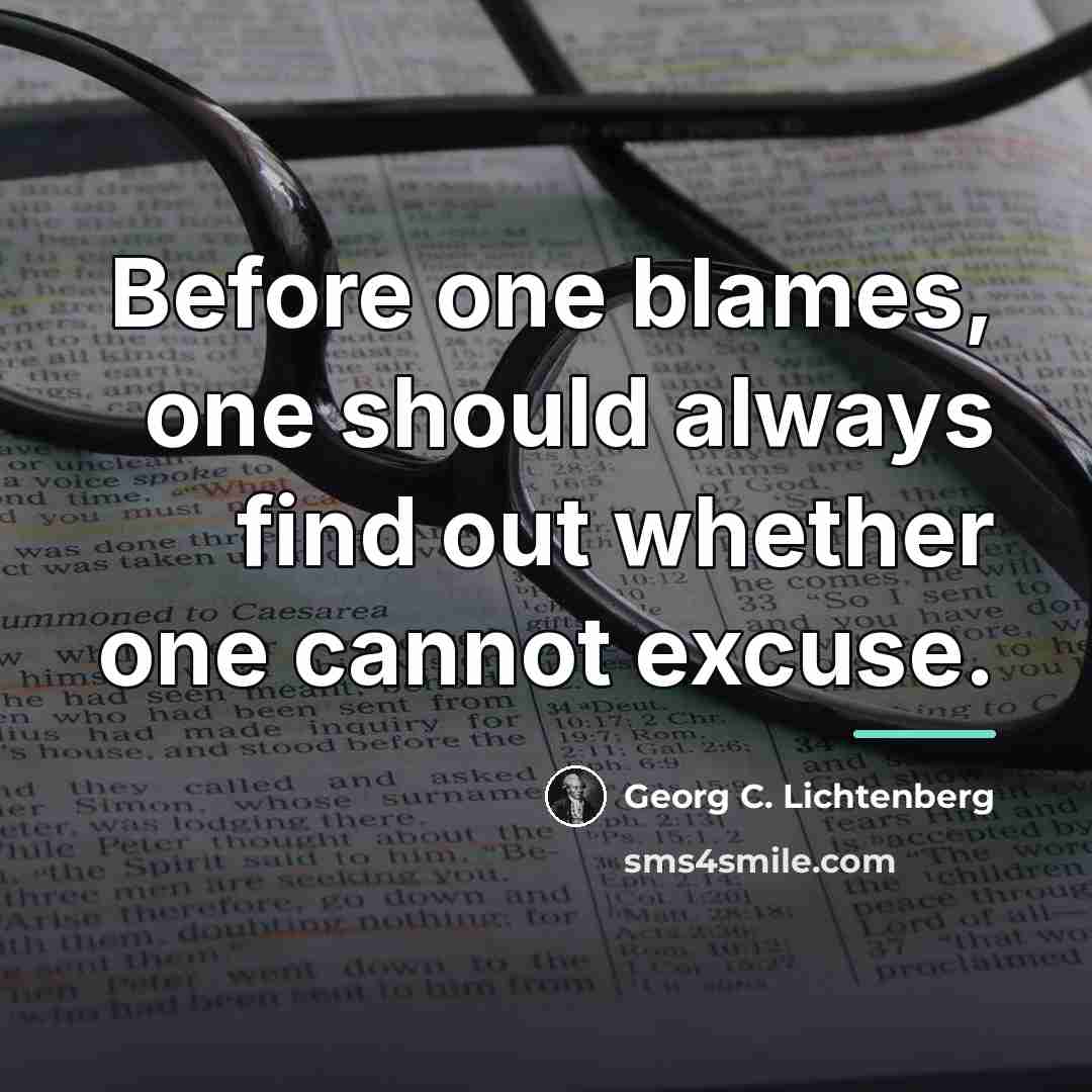“Before one blames, one should always find out whether one…” quote by Georg C. Lichtenberg