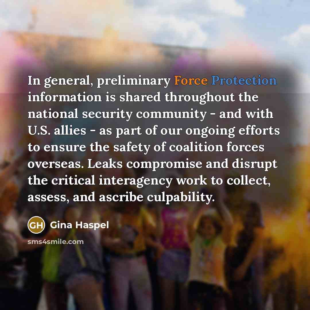 “In general, preliminary Force Protection information is shared throughout the…” quote by Gina Haspel