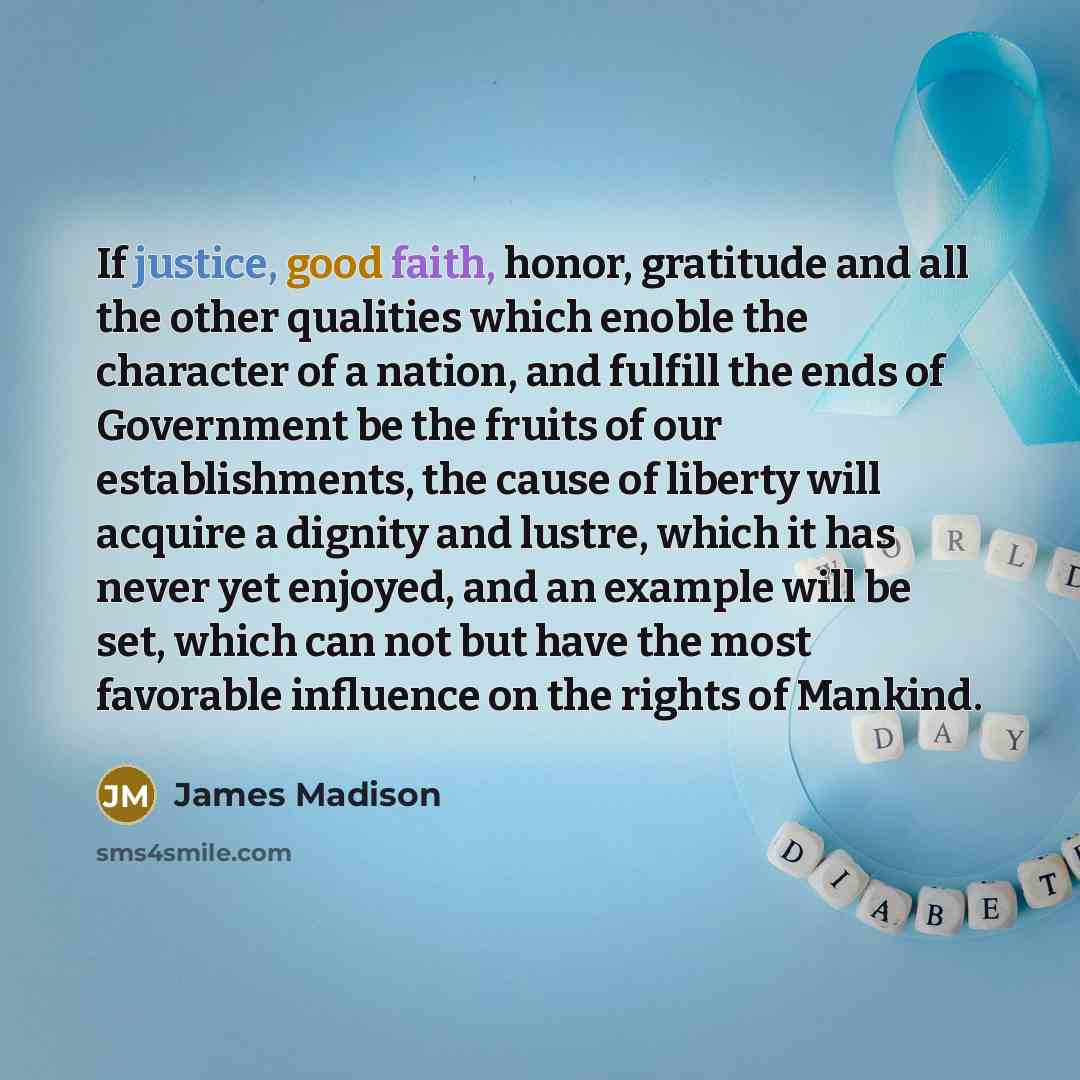 “If justice, good faith, honor, gratitude and all the other…” quote by James Madison