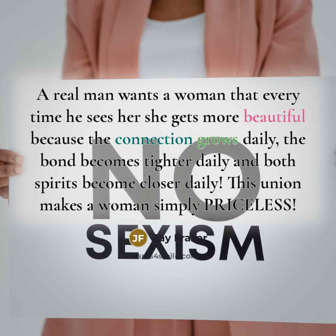“A real man wants a woman that every time he…” quote by Jay Frazer