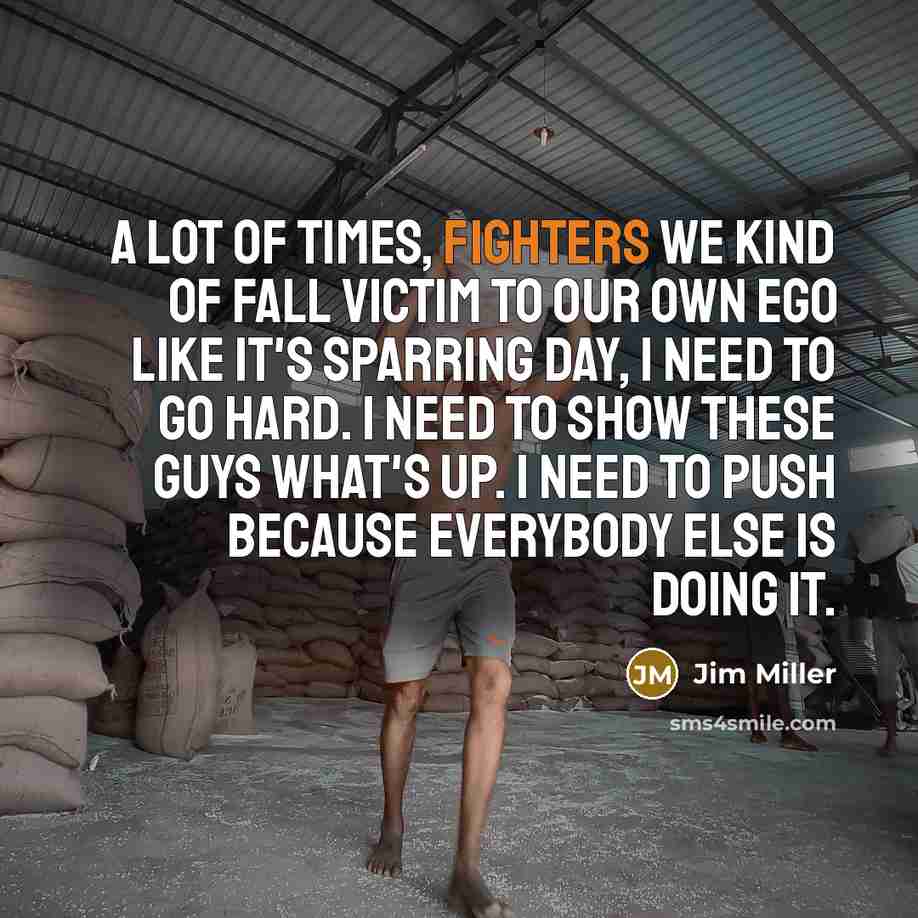 “A lot of times, fighters we kind of fall victim…” quote by Jim Miller