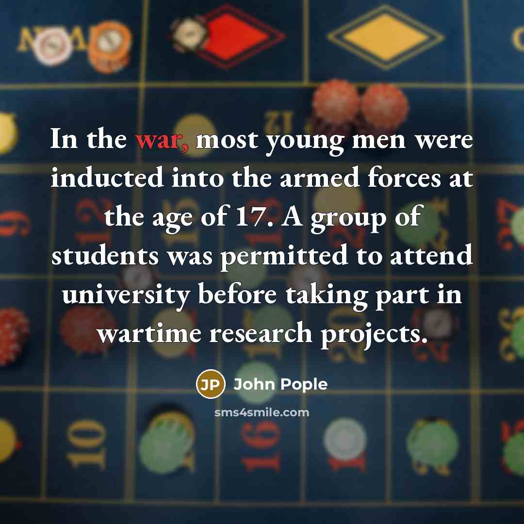 “In the war, most young men were inducted into the…” quote by John Pople