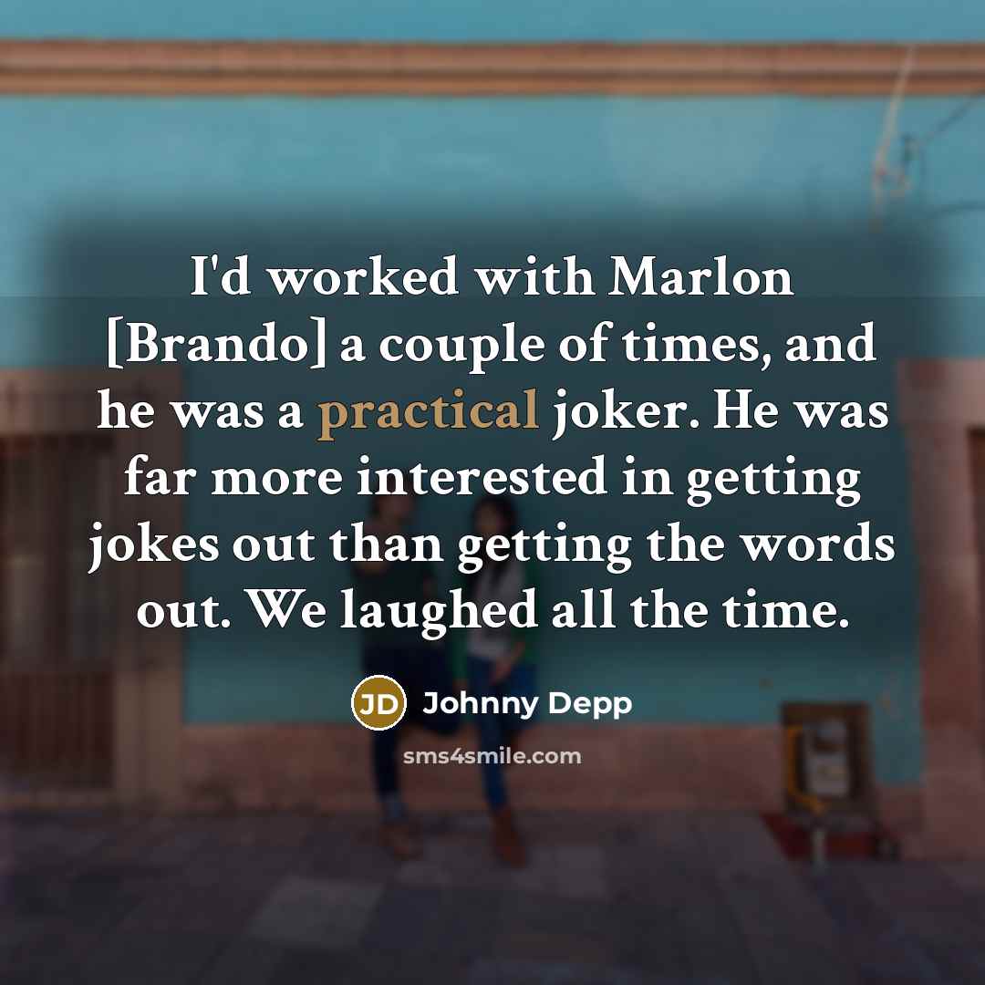 “I'd worked with Marlon [Brando] a couple of times, and…” quote by Johnny Depp